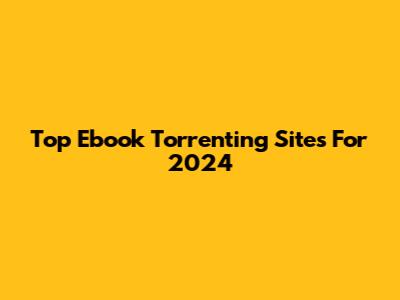 Top Ebook Torrenting Sites For 2024